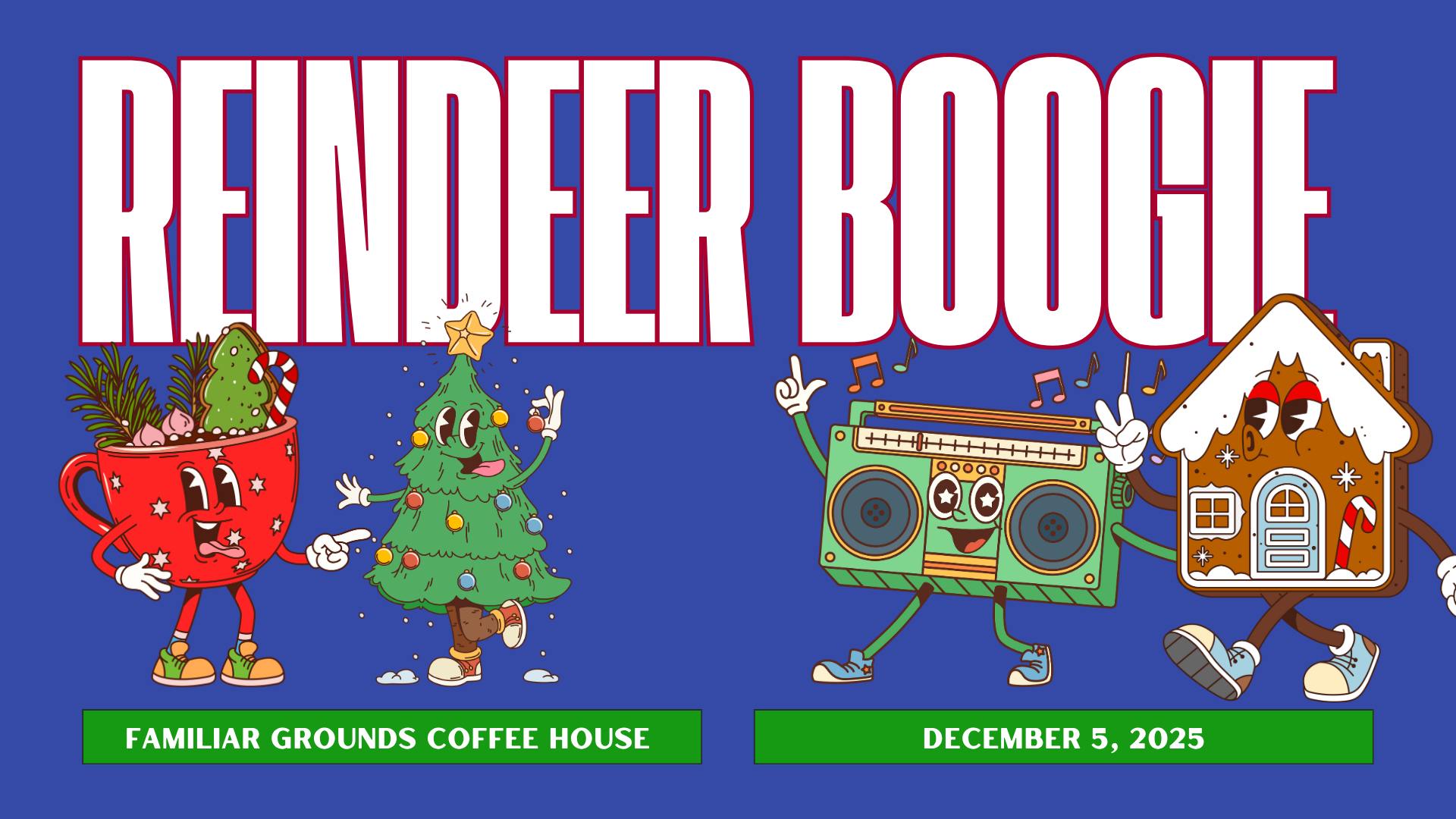 11.11.25- Parks – Reindeer Boogie Reindeer Boogie at Familiar Grounds